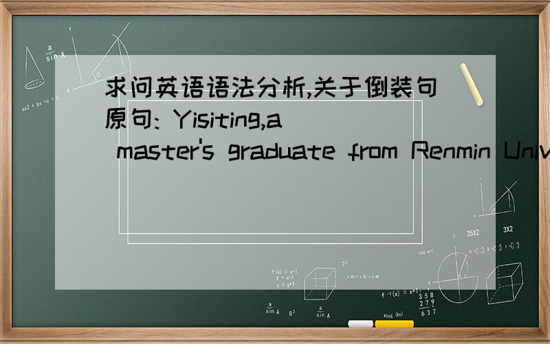 求问英语语法分析,关于倒装句原句: Yisiting,a master's graduate from Renmin University of China, chose Bank of China as her career starting point this spring, but denied  the economic situation was her main consideration while job huntin